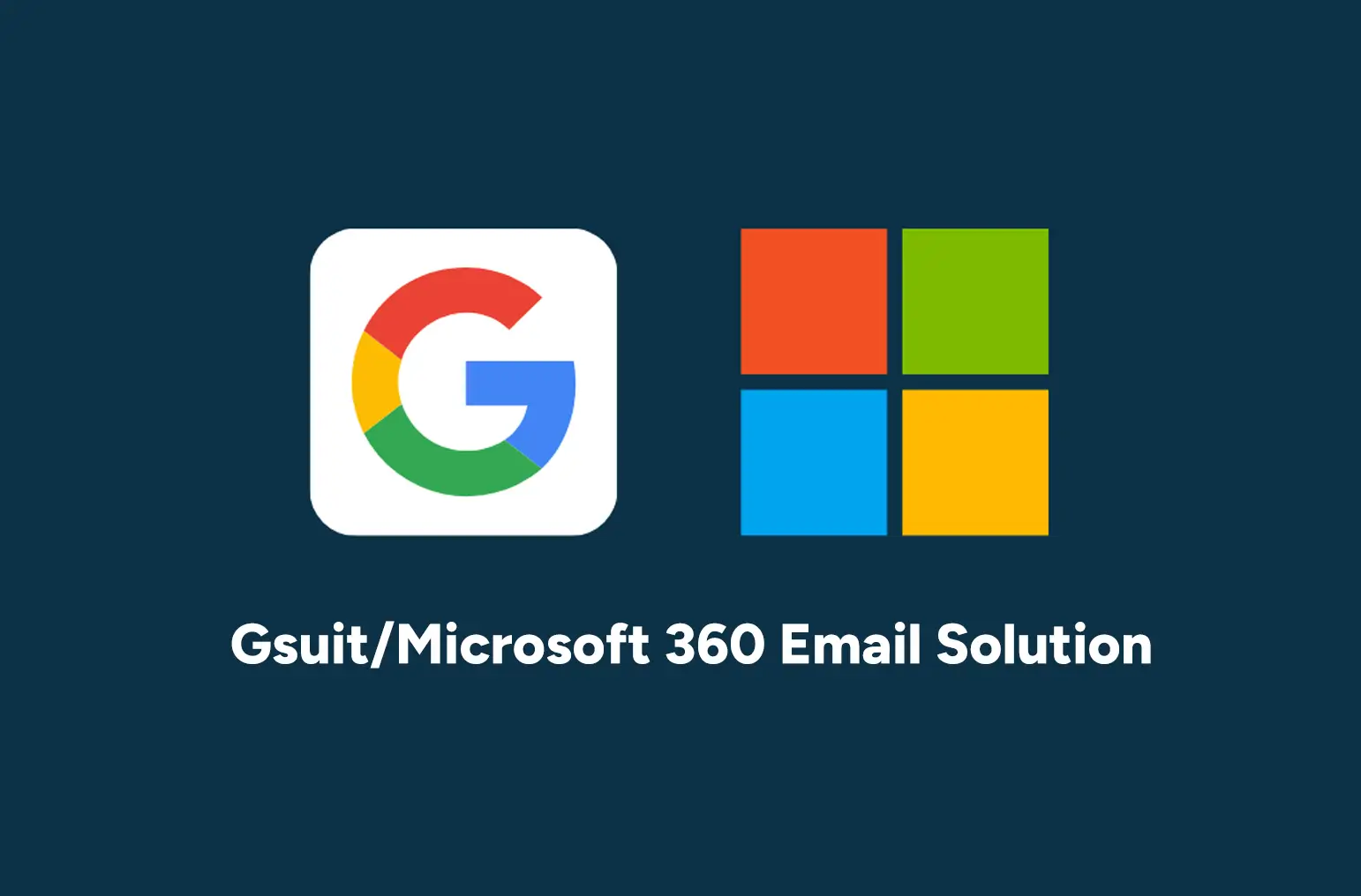 Gsuit/Microsoft 360 Email Solution